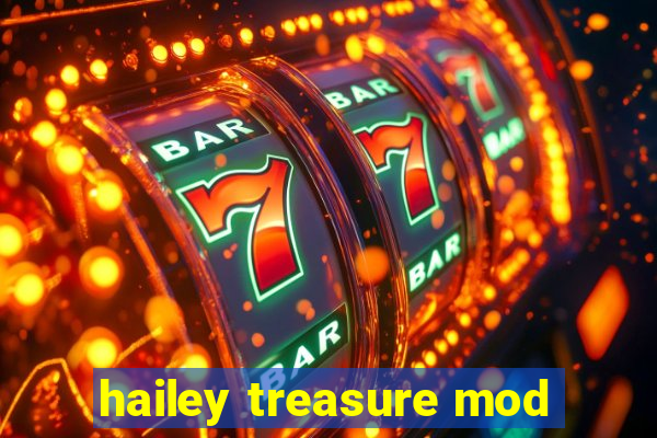 hailey treasure mod